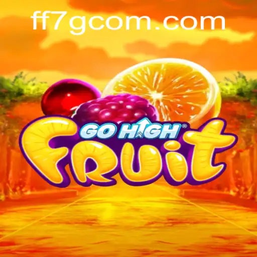 Exploring the World of GoHighFruit: A New Gaming Sensation by FF7G.com